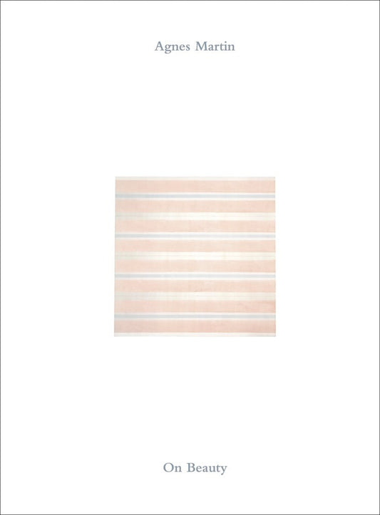 Agnes Martin: On Beauty