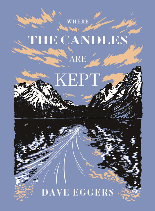 Where the Candles Are Kept  Dave Eggers
