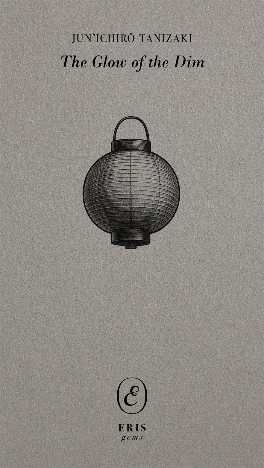The Glow of the Dim  Jun’ichirō Tanizaki
