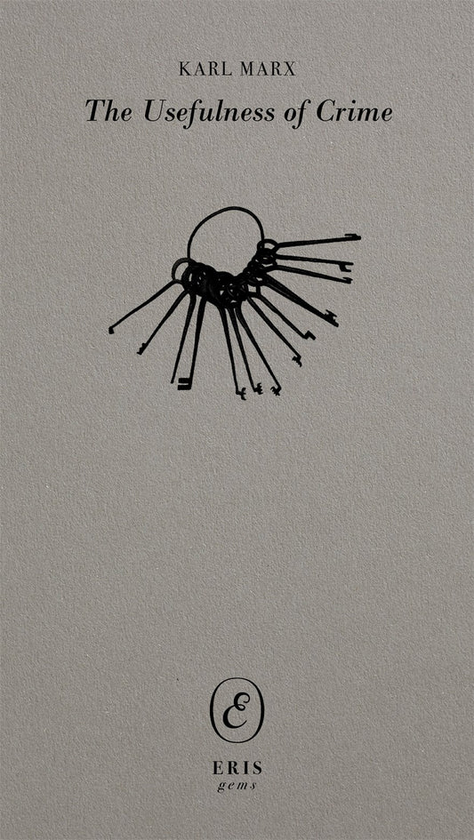 The Usefulness of Crime  Karl Marx