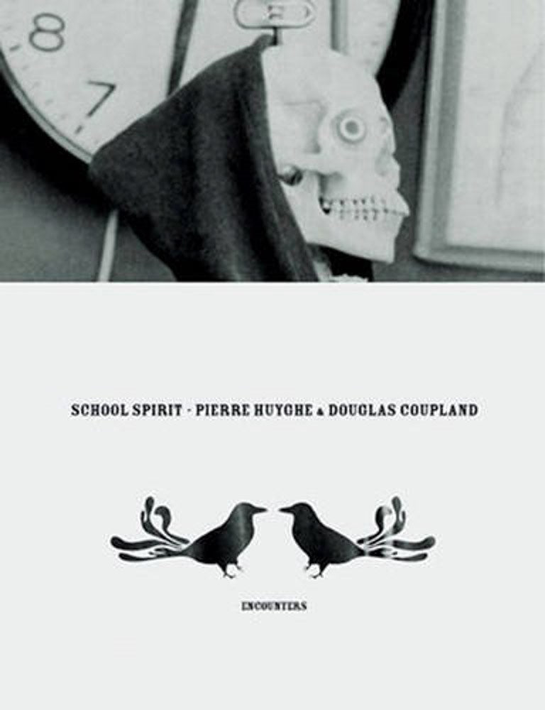 Pierre Huyghe & Douglas Coupland: School Spirit Huyghe, Pierre