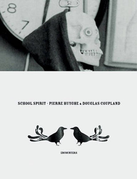 Pierre Huyghe & Douglas Coupland: School Spirit Huyghe, Pierre