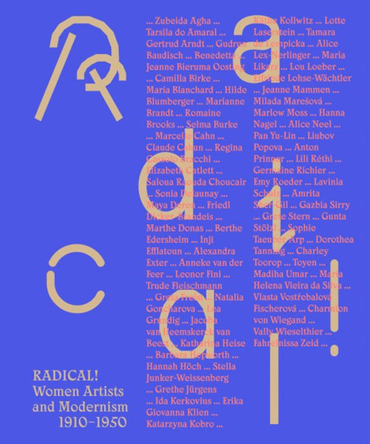 Radical! Women Artists and Modernisms : 1910–1950