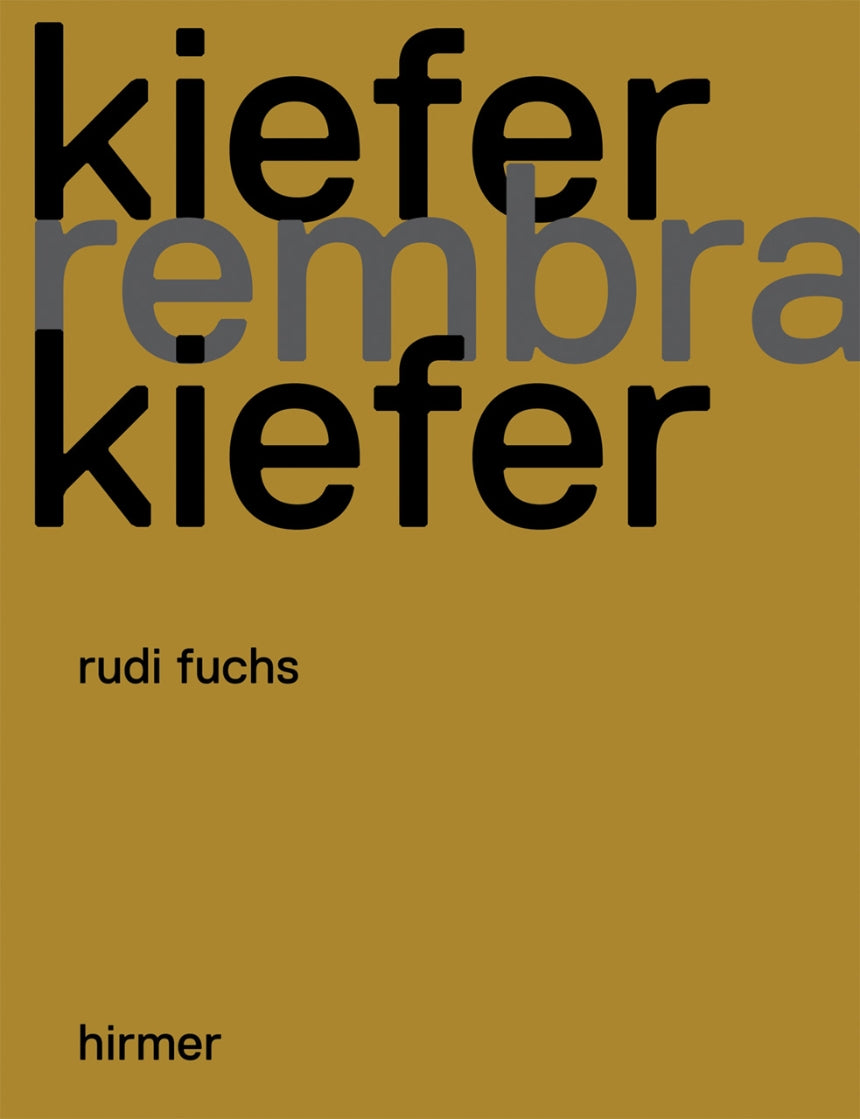 Kiefer, Rembrandt, Kiefer: Rudi Fuchs