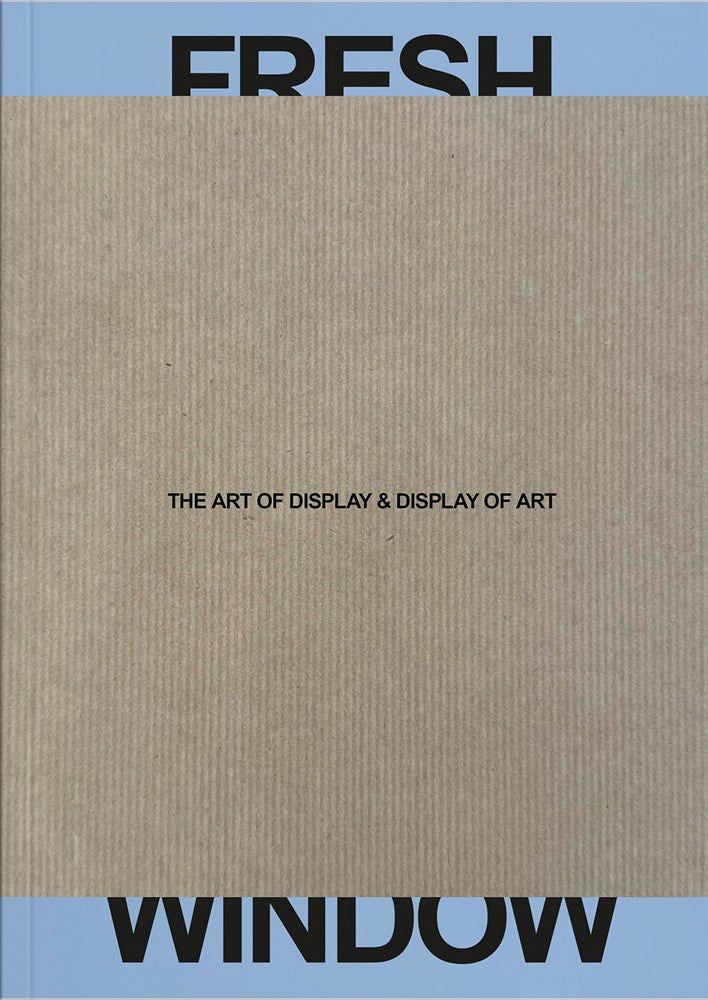 Fresh Window: The Art of Display & Display of Art