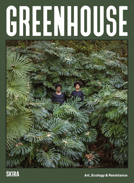 Greenhouse : Art, Ecology and Resistance