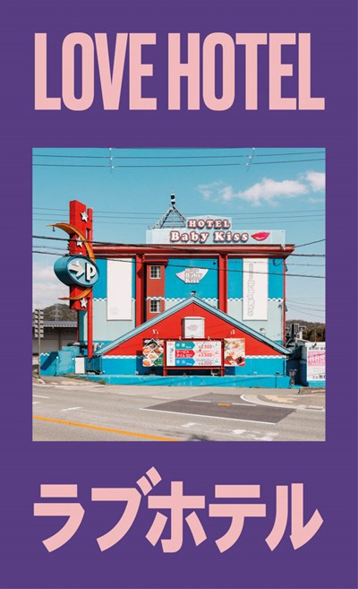 Love Hotel: Photographs by François Prost