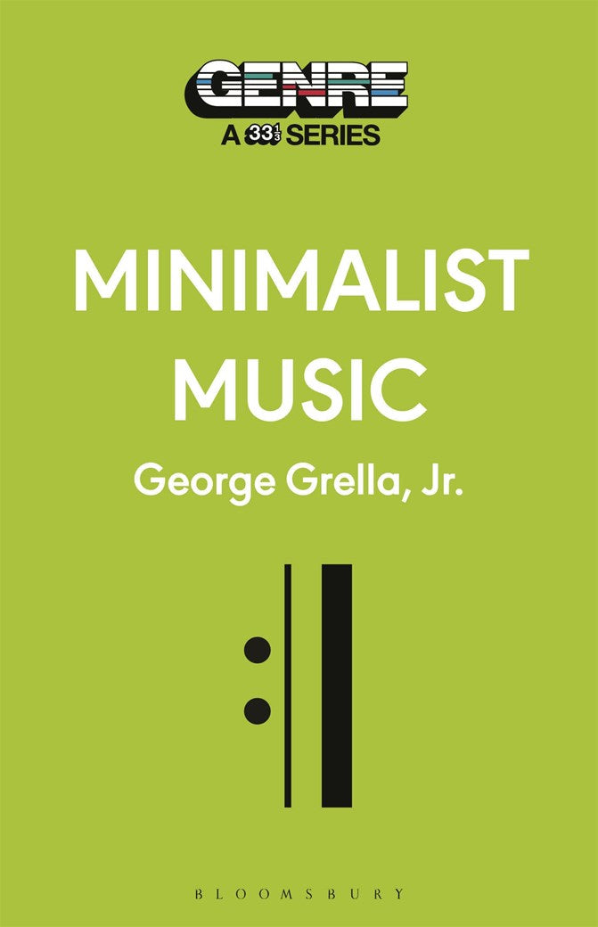 Minimalist Music George Grella, Jr. 33 1/3