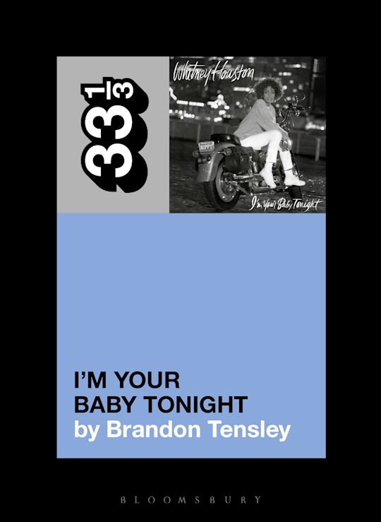 Whitney Houston's I'm Your Baby Tonight  Brandon Tensley  33 1/3