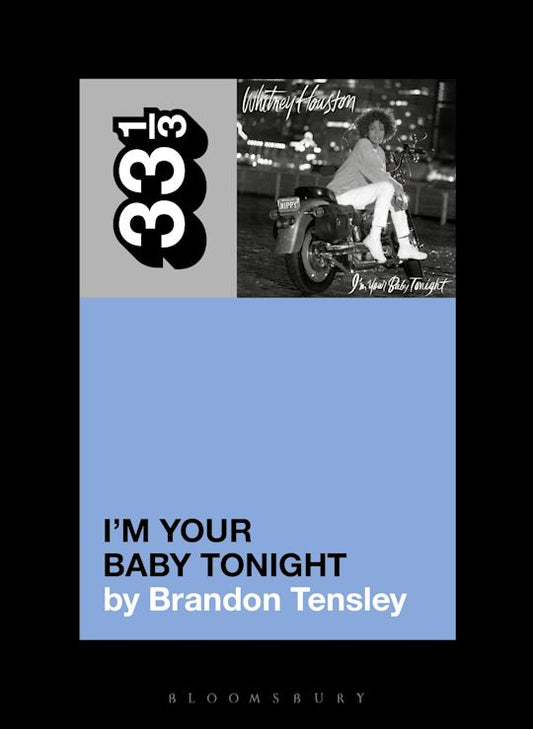 Whitney Houston's I'm Your Baby Tonight  Brandon Tensley  33 1/3