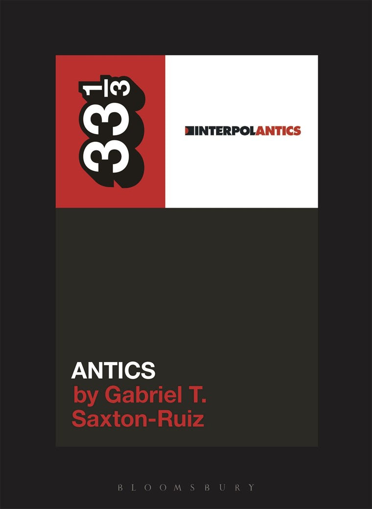 Interpol's Antics Gabriel T. Saxton-Ruiz 33 1/3