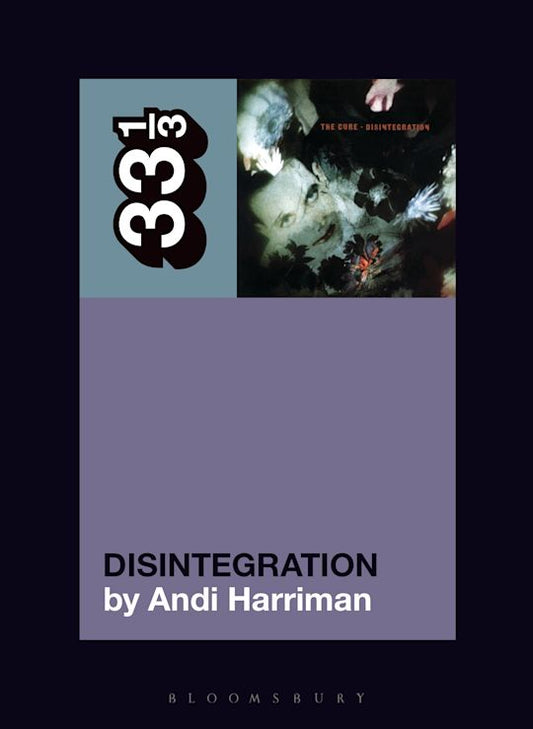 The Cure's Disintegration  Andi Harriman  33 1/3