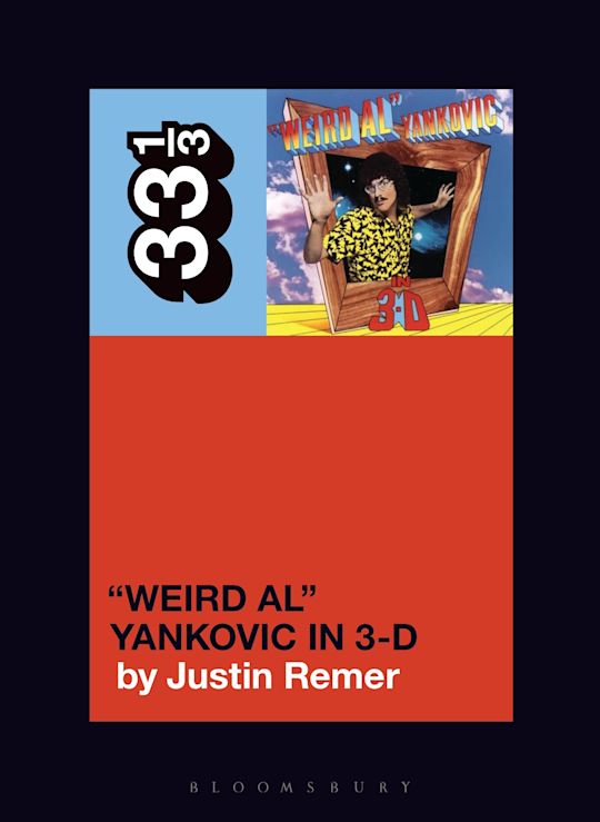 “Weird Al” Yankovic's “Weird Al” Yankovic in 3-D  Justin Remer  33 1/3