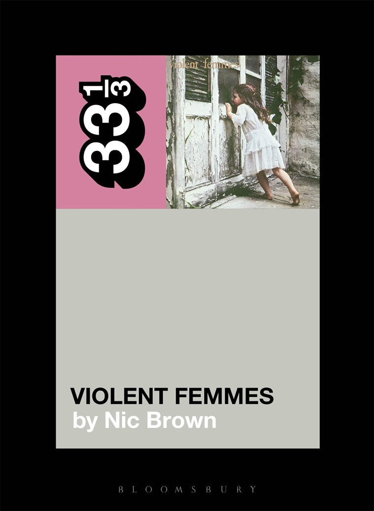 Violent Femmes  Nic Brown 33 1/3