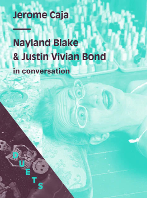 Jerome Caja: Nayland Blake & Justin Vivian Bond in conversation