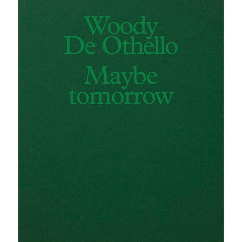 Woody De Othello Maybe Tomorrow