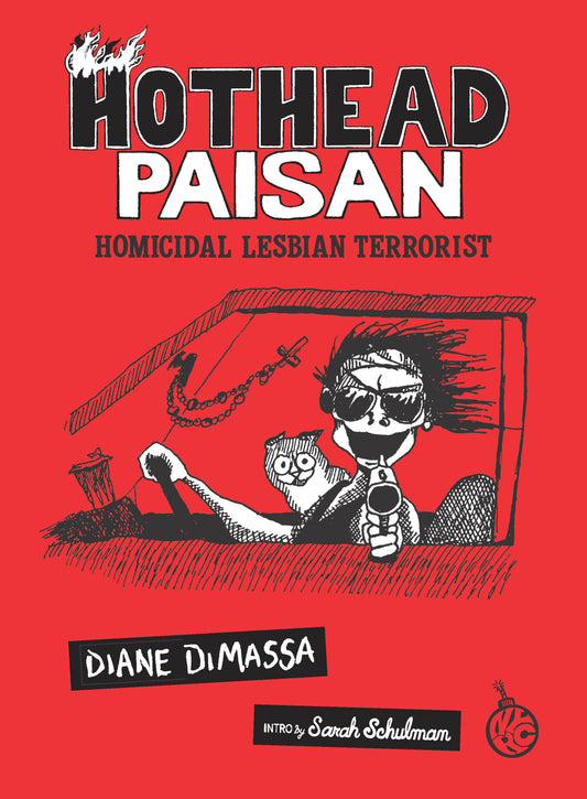 Hothead Paisan: Homicidal Lesbian Terrorist  Diane DiMassa (Signed Copies Available After 8/21)