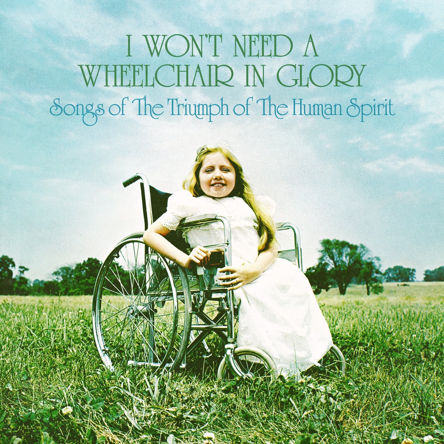 LP I Won't Need A Wheelchair In Glory