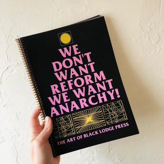 We Don't Want Reform We Want Anarchy
