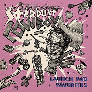 LP The Legendary Stardust Cowboy, Launch Pad Favorites