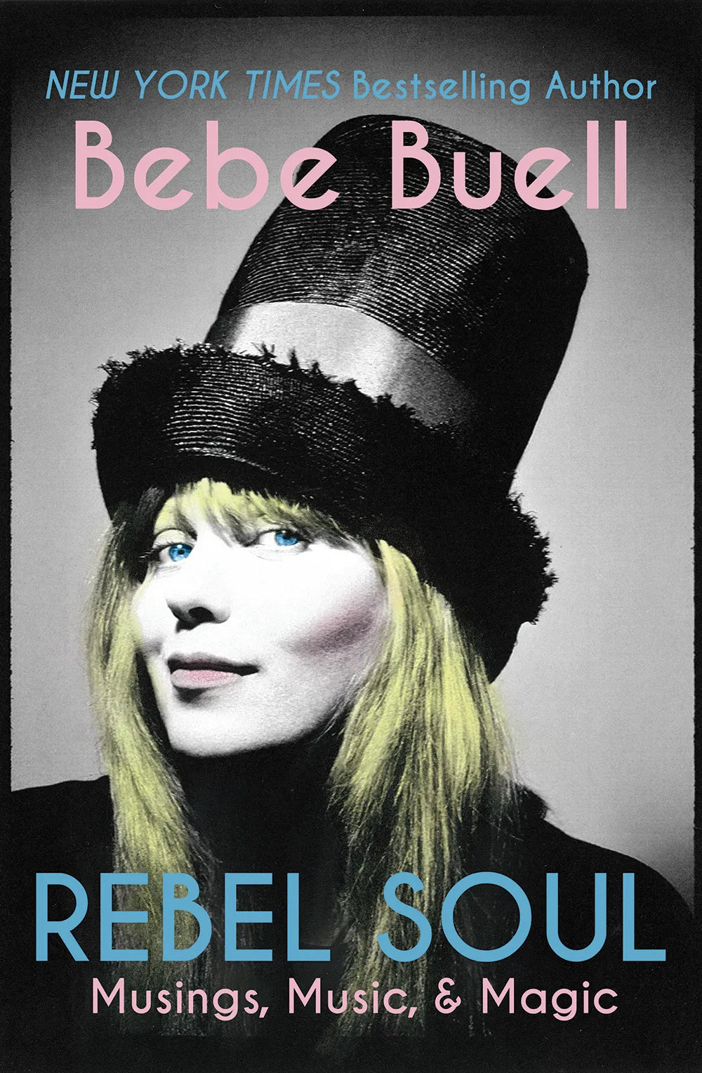 REBEL SOUL – Musings, Music, & Magic  Bebe Buell