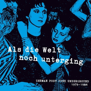 LP Various Artists, Als die Welt noch unterging: German Post Punk Underground 1979-1984