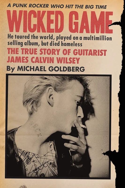 WICKED GAME – The True Story of Guitarist James Calvin Wilsey