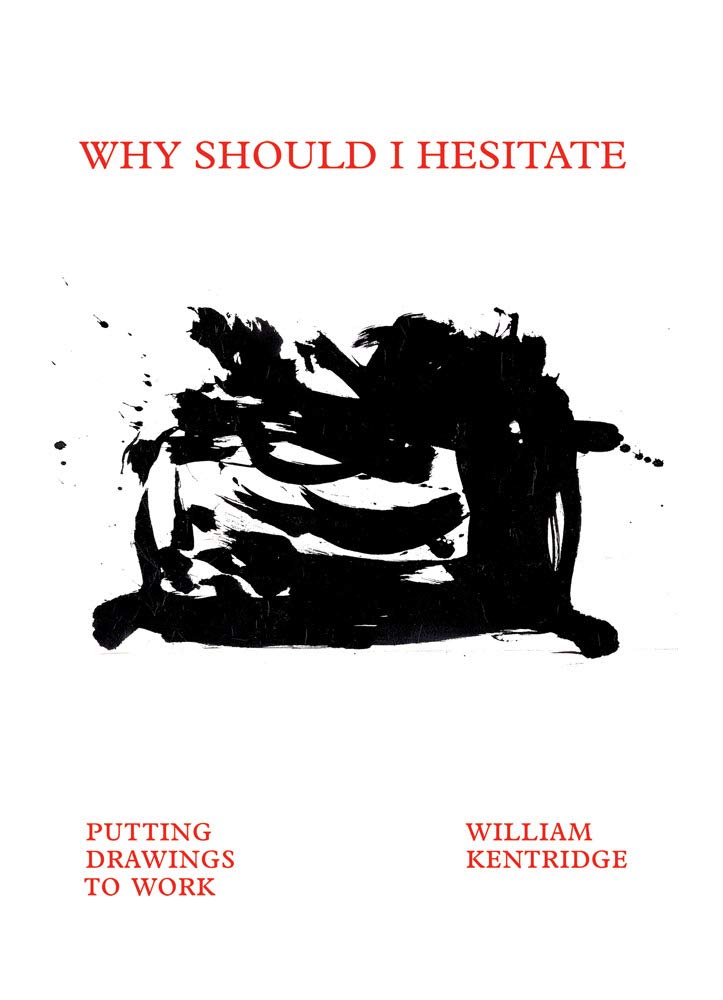 William Kentridge: Why Should I Hesitate Brundyn, Elana