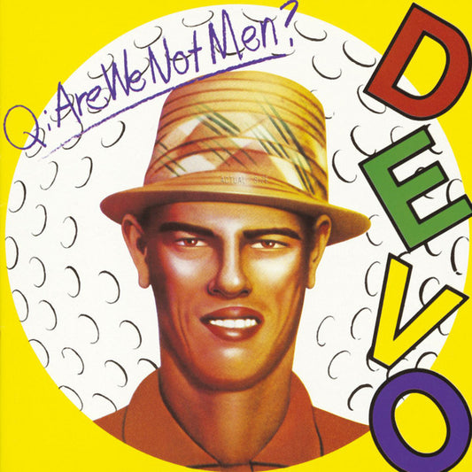 LP Devo Q. Are We Not Men? A: We Are Devo!