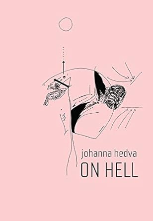 On Hell: Johanna Hedva