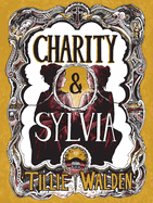 Charity and Sylvia  Tillie Walden