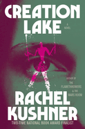 Creation Lake Rachel Kushner