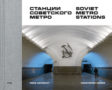 Soviet Metro Stations   Christopher Herwig