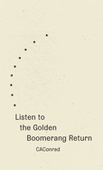 Listen to the Golden Boomerang Return CAConrad