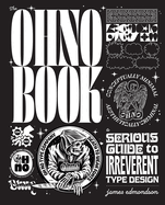 Ohno Book: A Serious Guide to Irreverent Type Design