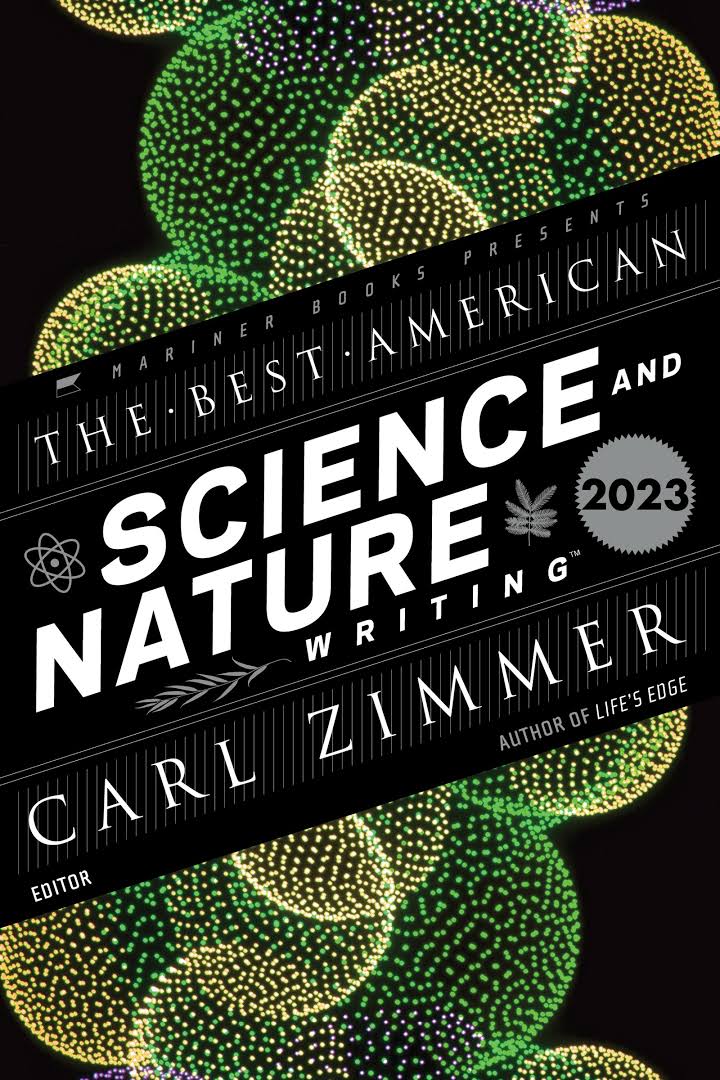 The Best American Science and Nature Writing 2023: Carl Zimmer