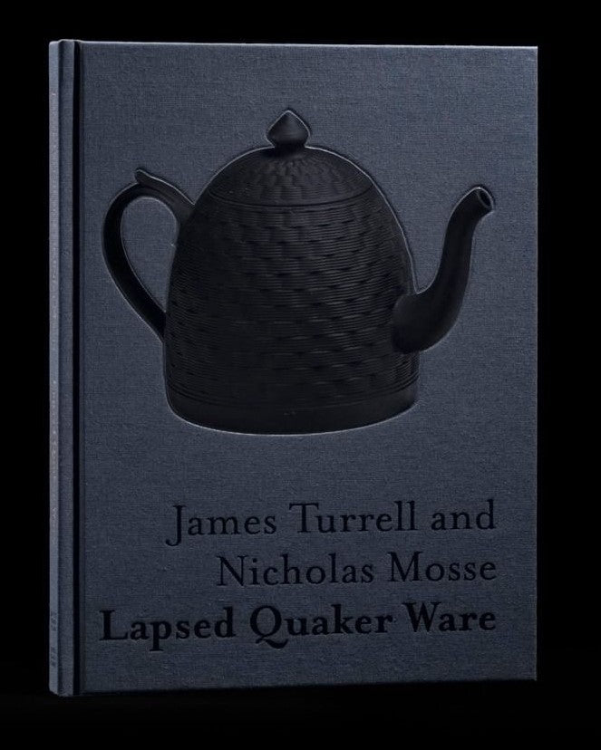 James Turrell & Nicholas Mosse: Lapsed Quaker Ware