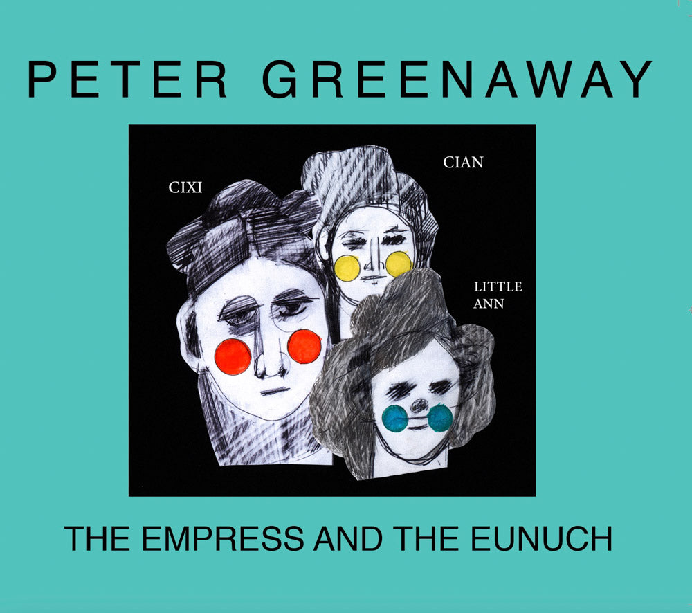 Peter Greenaway: The Empress and the Eunuch