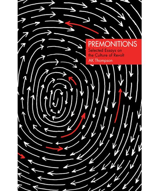 Premonitions Selected Essays on the Culture of Revolt