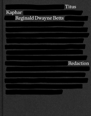 Redaction: Reginald Dwayne Betts & Titus Kaphar