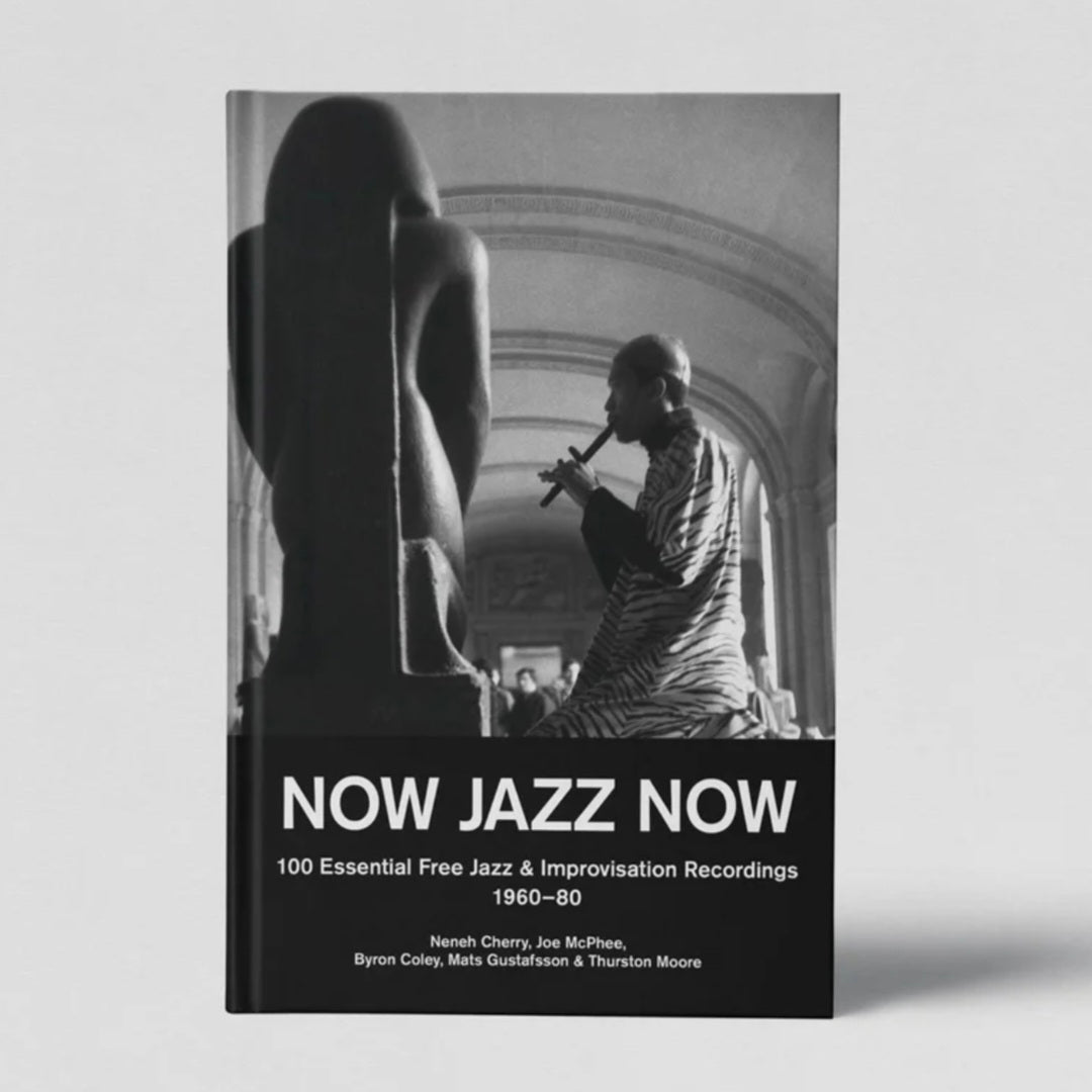 NOW JAZZ NOW
100 Essential Free Jazz 
& Improvisation Recordings
1960-80